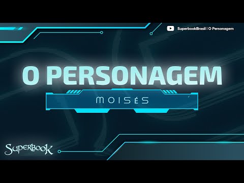 Superbook Brasil | O Personagem |  Moisés