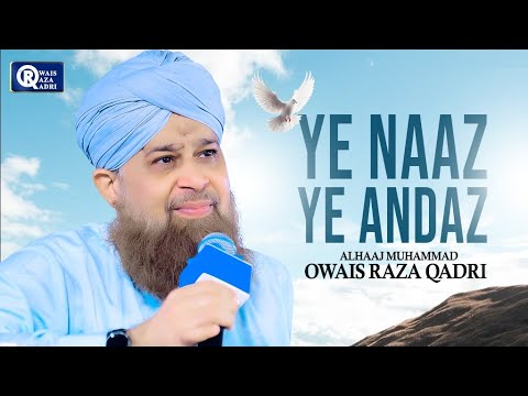 Owais Raza Qadri | Yeh Naaz Yeh Andaaz | Official Video