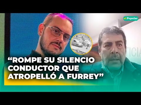 Conductor que atropelló a Furrey rompe su silencio y da insólita justificación #elpopular