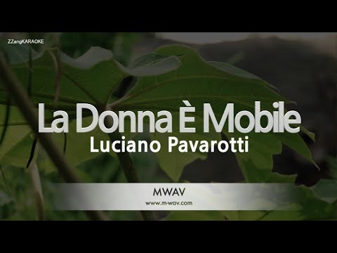 Luciano Pavarotti-La Donna E Mobile (Karaoke Version)