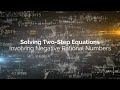 Solving Two-Step Equations with Negative Rational Numbers