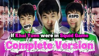 If Khai Yuen were in Squid Game Complete Version