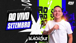 FORRÓ BLACKOUT • REPERTÓRIO NOVO 13 MÚSICAS NOVAS AO VIVO SETEMBRO 2025 PRA PAREDÃO
