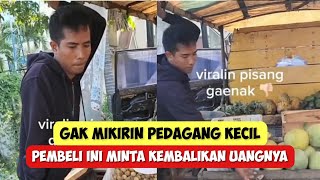 Pisang Gak Enak, Pembeli Minta Kembalikan Uangnya