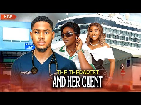 New Released Now (THE THERAPIST AND HER CLIENT) -Chinenye Nnebe/Clinton Joshua/Sandra -2025 NigMovie