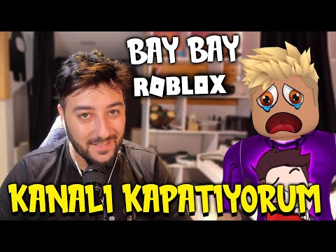 KANALI KAPATIYORUM BAY BAY ROBLOX