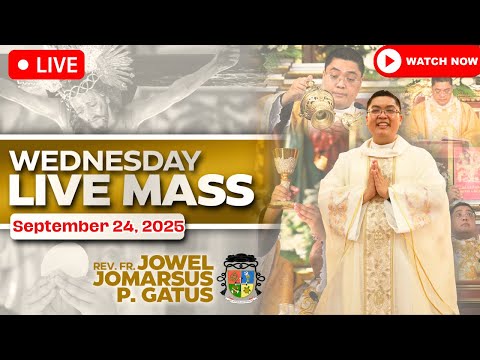 WEDNESDAY FILIPINO LIVE MASS TODAY II SEPTEMBER 24, 2025 II FR. JOWEL JOMARSUS GATUS