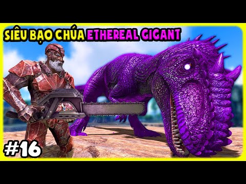 ARK MOD VÙNG ĐẤT QUÁI VẬT #16 THU PHỤC SIÊU BẠO CHÚA GIGAN MÌNH ĐÁNH BOSS VÀ CÁI KẾT - TÝ TIỀN TỈ