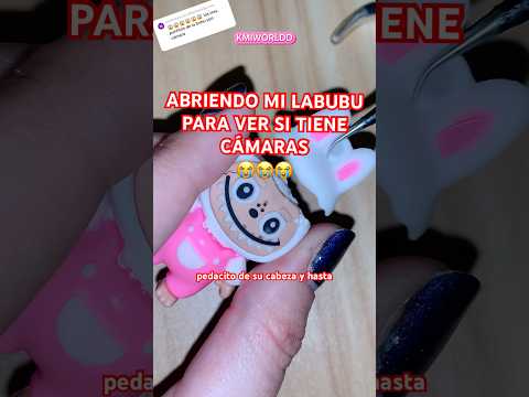 ABRIENDO Labubu a ver si tiene cámaras😭#labubu #unboxing #gracioso #desmintiendo #fy #viral #reto