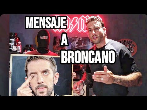 MENSAJE PARA BRONCANO