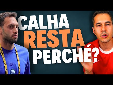 🤔 CALHANOGLU RESTA‼️ NON CI TROVO (quasi) NULLA DI BUONO