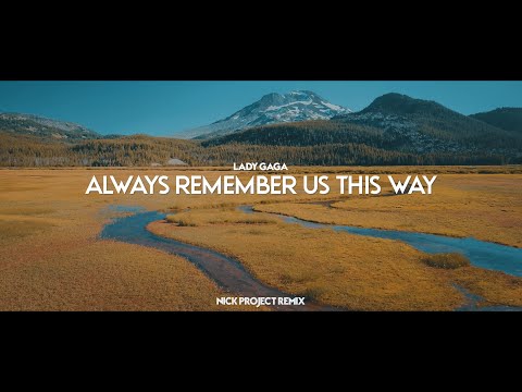 Slow Remix !!! Always Remember Us This Way (Nick Project Remix)