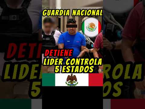 Guardia Nacional captura líder que controlaba 5 estados #noticias #ejercitomexicano #noticiasméxico
