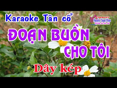 Karaoke tân cổ ĐOẠN BUỒN CHO TÔI – DÂY KÉP [ Beat hay ]