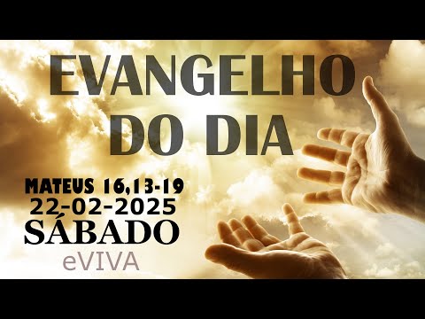 EVANGELHO DO DIA 22/02/2025  Mc 16,13-19 HOMILIA DIÁRIA DE HOJE LITURGIA DIÁRIA eVIVA