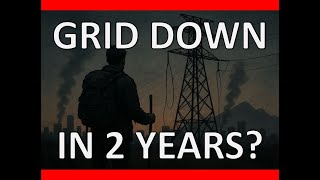 Grid Down in Two Years