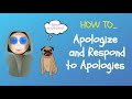Apologizing and Responding to Apologies