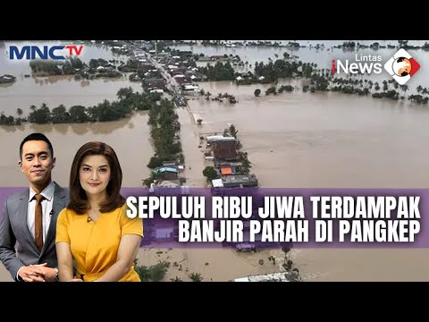 Hujan Deras Sebabkan Panjir Parah di Pangkep Sulsel, Ruas Jalan Provinsi Terendam - LIP 22/12