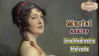 Muriel Ashley, "Lady Mount Temple", Una Madrastra Odiada, La Suegrastra de  Luis Mountbatten.