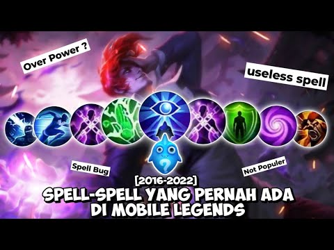 SEMUA SPELL YANG DI REVAMP DAN DI HAPUS OLEH MOBILE LEGENDS 2016-2022 !