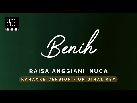 Benih – Raissa Anggiani, Nuca (Original Key Karaoke) – Piano Instrumental Cover with Lyrics