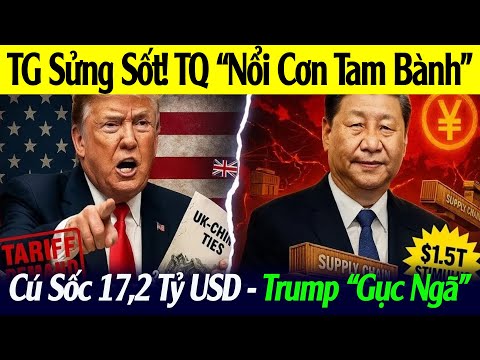 TQ "NỔI CƠN TAM BÀNH" SAU TỐI HẬU THƯ CỦA MỸ! CÚ SỐC 17,2 TỶ USD GÂY HOẢNG LOẠN TOÀN CẦU