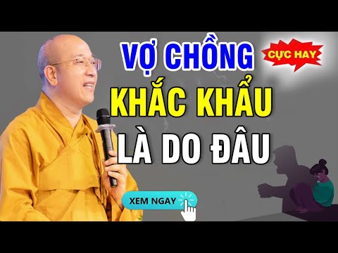 Vợ Chồng Lục Đục Bất Hòa Có Phải Do Nghiệp Chưa Trả? Vấn đáp Thầy Thích Trúc Thái Minh