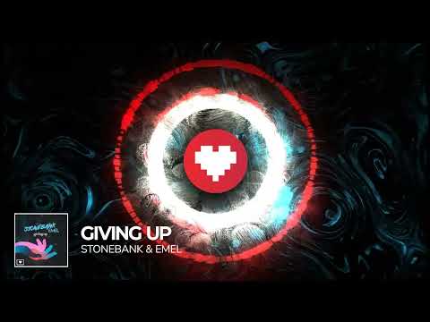 Stonebank & EMEL - Giving Up [Nerd Nation Release]