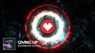 Stonebank & EMEL - Giving Up [Nerd Nation Release]