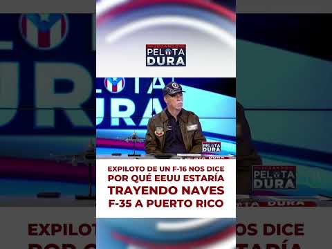 Expiloto de un F-16 nos dice por qué EEUU estaría trayendo naves F-35 a Puerto Rico
