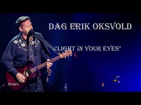 Dag Erik Oksvold  ~ "Light In Your Eyes"