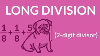 ʕ•ᴥ•ʔ Long Division 2 digit Divisor