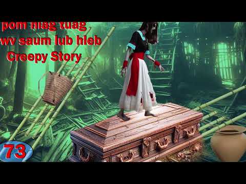 pom niag dab tuag lwj kas sawv saum lub hleb Creepy Story 2/8/2025