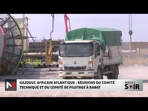Gazoduc Africain Atlantique : Réunions du comité technique et du comité de pilotage à Rabat