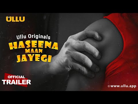 Haseena Maan Jayegi | Part - 01 | Official Trailer | Ullu Originals | Releasing On : 17th June