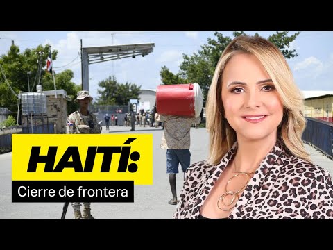 HaitÃ: Cierre de frontera