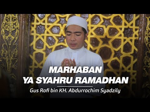 Marhaban Ya Syahru Ramadhan - Gus Rofi bin KH. Abdurrochim Syadzily