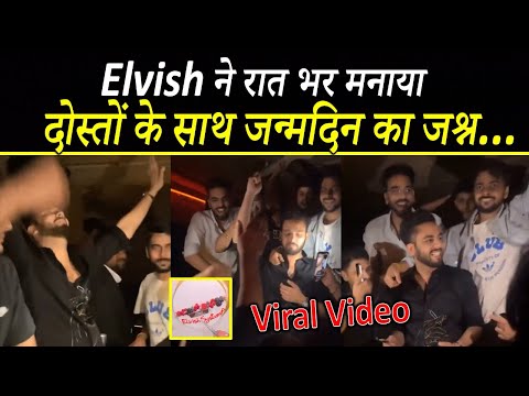 Elvish Yadav Birthday Bash with Kataria & Close Friends | INSIDE VIDEO | Elvish Yadav Birthday Party