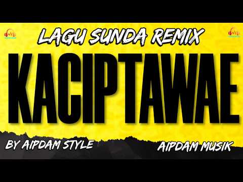 Kacipta Wae ❤️ Sundanese Song ❗ Sundanese Remix 💃 Full Bass 🎧 By Aipdam Style ✅ #aipdamusik #kaci...