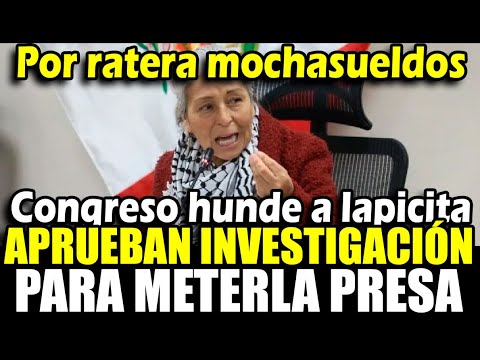 ¡x ratera mochasueldos! Congreso aprueba inciar investigación contra congresista María Agüero