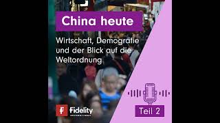 China heute: Wirtschaft, Demografie und der Blick auf die Weltordnung – Teil 2