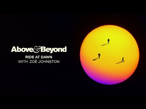 Above & Beyond and Zoë Johnston - Ride At Dawn