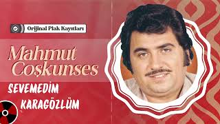 Mahmut Coşkunses - Sevemedim Karagözlüm | Orijinal Plak Kayıtları