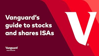 Vanguard’s guide to stocks and shares ISAs