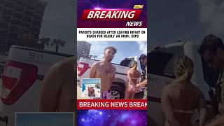 Parents Charged After Leaving Infant On Beach For Nearly An Hour: Cops #news #shorts