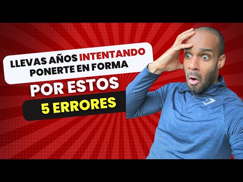 5 Errores por los que No Consigues Ponerte En Forma