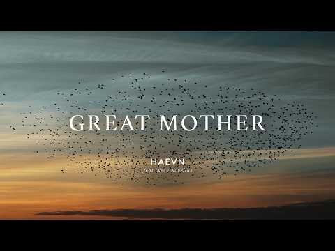 HAEVN feat. Neco Novellas - Great Mother (Official Music Video)