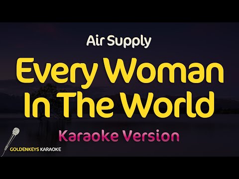 Every Woman in The World – Air Supply (High Quality Karaoke)
