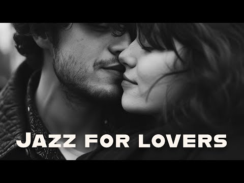 Jazz for Lovers | Music for Magical Moments Together | Lounge Music