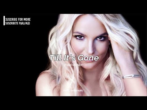 (𝐌𝐀𝐋𝐄 𝐕𝐄𝐑𝐒𝐈𝐎𝐍) Britney Spears - Till It's Gone